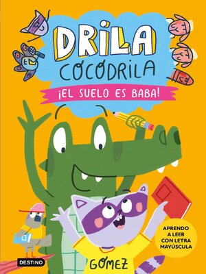 cover image of Drila Cocodrila 5. ¡El suelo es baba! Aprendo a leer